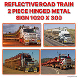 REFLECTIVE ROAD TRAIN 2 PIECE HINGED METAL SIGN 1020 X 300
